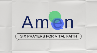 amen-series-6-prayers-for-vital-faith